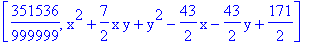 [351536/999999, x^2+7/2*x*y+y^2-43/2*x-43/2*y+171/2]